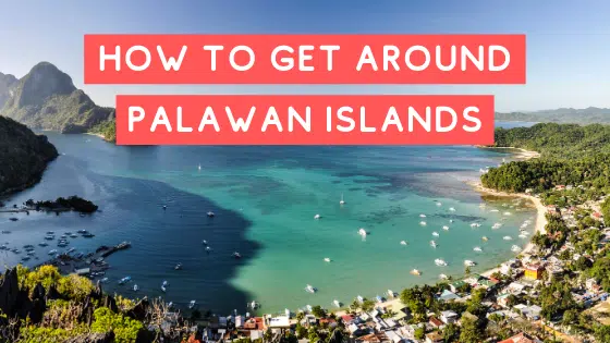 Getting Around Palawan: Puerto Princesa to El Nido & Coron